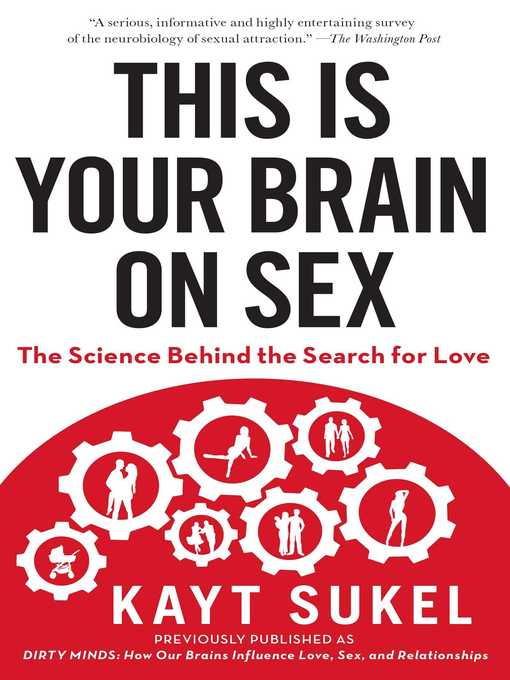 Title details for This Is Your Brain On Sex by Kayt Sukel - Available